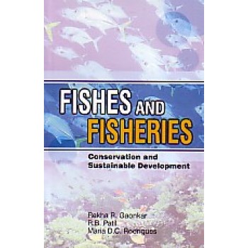 Fishes and Fisheries: Conservation and Sustainable Development by Rekha R. Gaonkar, R.B. Patil, Maria D.C. Rodrigues
